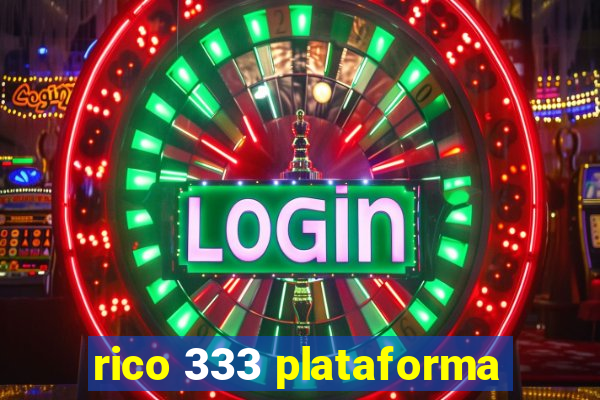 rico 333 plataforma